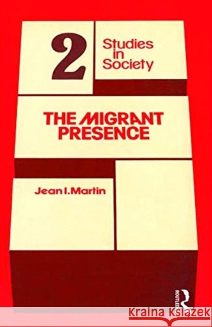 The Migrant Presence: Australian Responses 1947-1977: Research Report for the National Population Inquiry Martin, Jean I. 9780367719838 Routledge