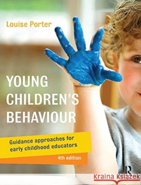 Young Children's Behaviour: Guidance Approaches for Early Childhood Educators Louise Porter 9780367720193