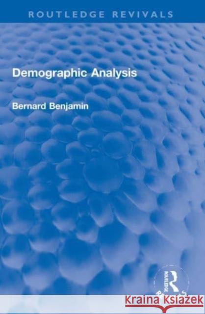 Demographic Analysis Bernard Benjamin 9780367720650 Routledge