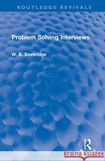 Problem Solving Interviews W. E. Beveridge 9780367720759 Routledge