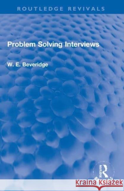 Problem Solving Interviews W. E. Beveridge 9780367720773 Routledge