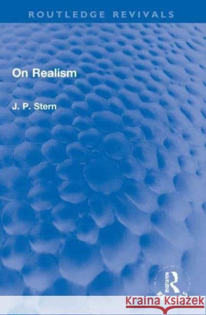 On Realism J. P. Stern 9780367721862 Routledge