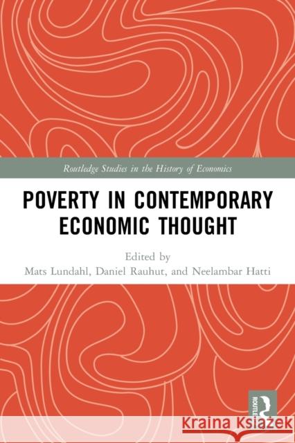 Poverty in Contemporary Economic Thought Mats Lundahl Daniel Rauhut Neelambar Hatti 9780367722098 Routledge
