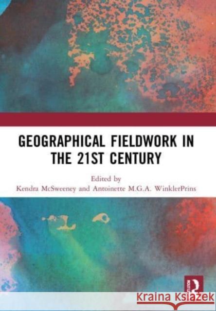 Geographical Fieldwork in the 21st Century  9780367722395 Taylor & Francis Ltd