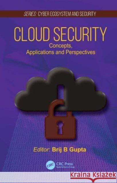 Cloud Security: Concepts, Applications and Perspectives Brij B. Gupta 9780367722968 CRC Press