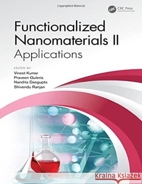 Functionalized Nanomaterials II: Applications Vineet Kumar Praveen Guleria Nandita Dasgupta 9780367723668