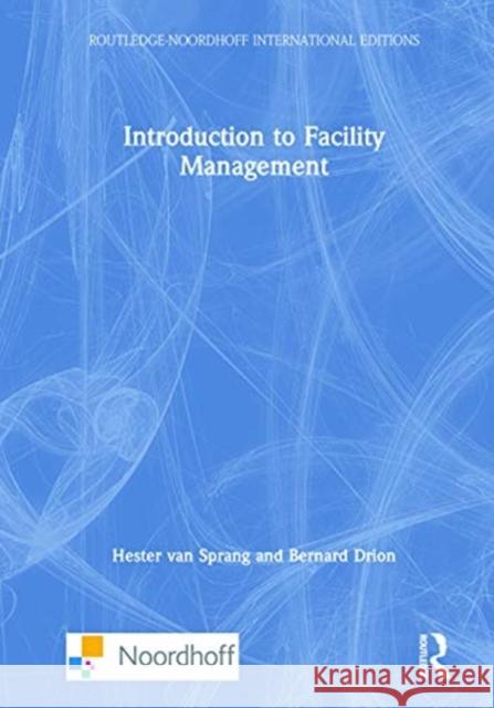 Introduction to Facility Management Hester Va Bernard Drion 9780367723866 Routledge