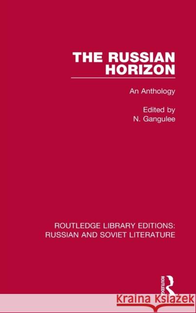 The Russian Horizon: An Anthology N. Gangulee 9780367724016 Routledge
