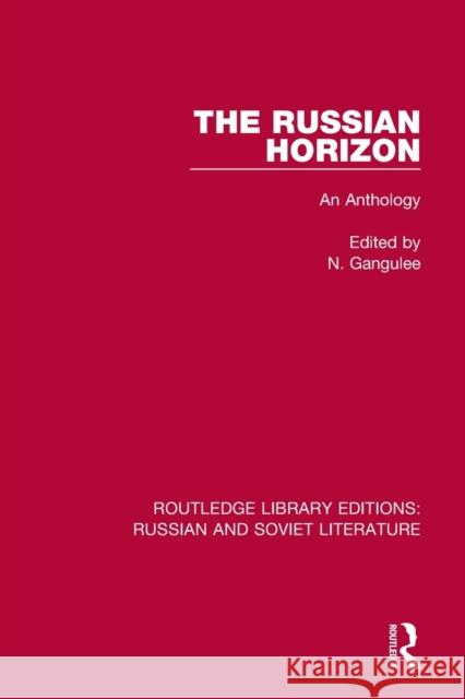 The Russian Horizon: An Anthology Gangulee, N. 9780367724023 Taylor & Francis Ltd