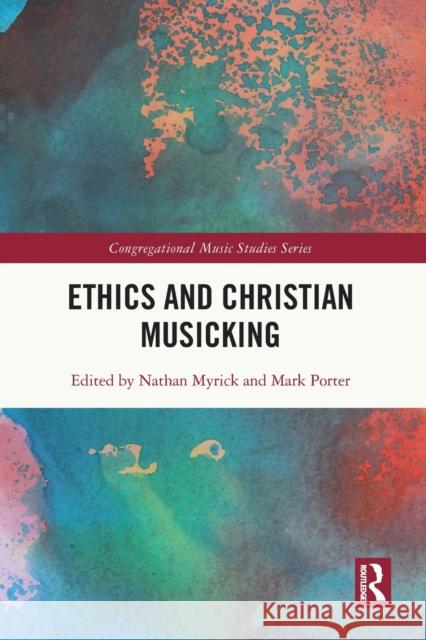 Ethics and Christian Musicking  9780367724382 Taylor & Francis Ltd