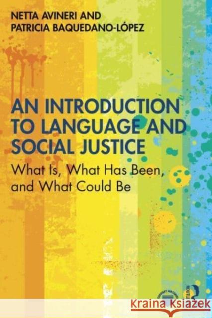 An Introduction to Language and Social Justice Patricia Baquedano-Lopez 9780367725297 Taylor & Francis Ltd