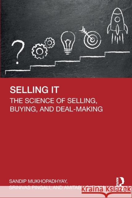 Selling IT: The Science of Selling, Buying, and Deal-Making Mukhopadhyay, Sandip 9780367725747