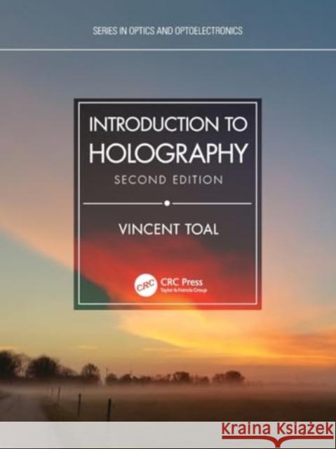 Introduction to Holography Vincent Toal 9780367725815 Taylor & Francis Ltd