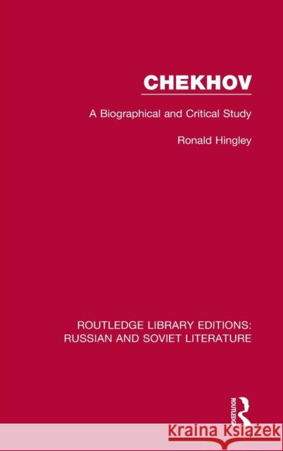Chekhov: A Biographical and Critical Study Ronald Hingley 9780367725839 Routledge