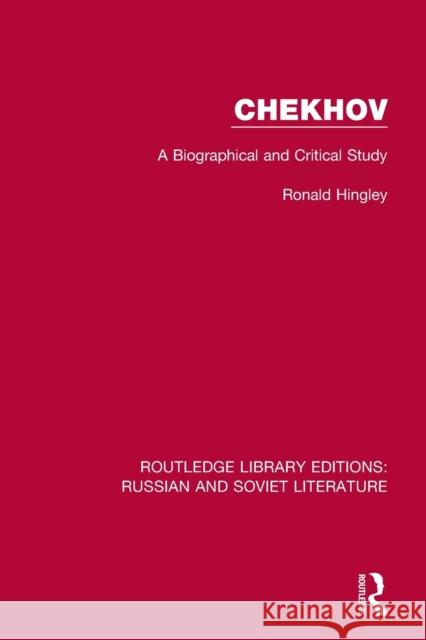 Chekhov: A Biographical and Critical Study Hingley, Ronald 9780367725846