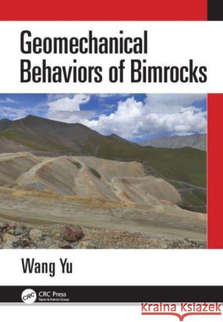 Geomechanical Behaviors of Bimrocks Wang Yu 9780367725969 CRC Press