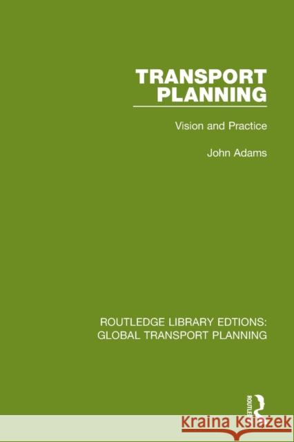 Transport Planning: Vision and Practice John Adams 9780367725983 Routledge