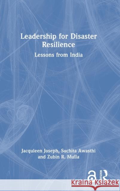 Leadership for Disaster Resilience: Lessons from India Joseph, Jacquleen 9780367726430