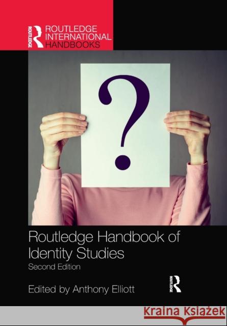 Routledge Handbook of Identity Studies Anthony Elliott 9780367727017