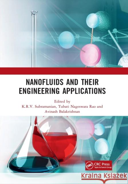 Nanofluids and Their Engineering Applications K. R. V. Subramanian Tubati Nageswara Rao Avinash Balakrishnan 9780367727543 CRC Press