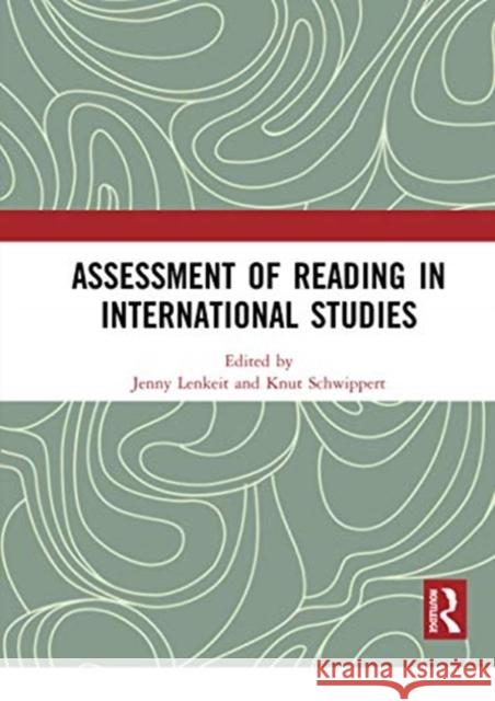 Assessment of Reading in International Studies Jenny Lenkeit Knut Schwippert 9780367728281