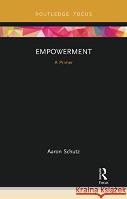 Empowerment: A Primer Aaron Schutz 9780367728380 Routledge