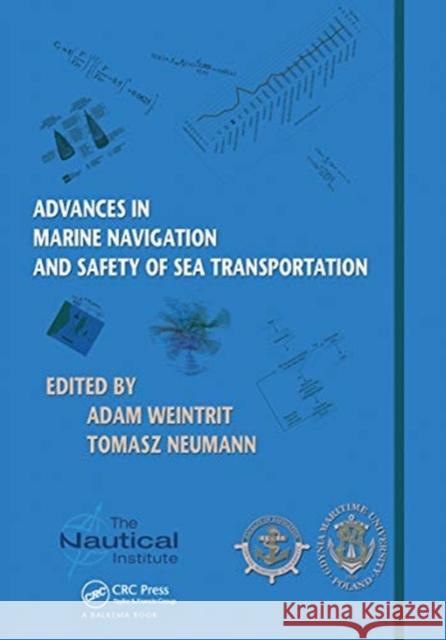 Advances in Marine Navigation and Safety of Sea Transportation Adam Weintrit Tomasz Neumann 9780367728533 CRC Press