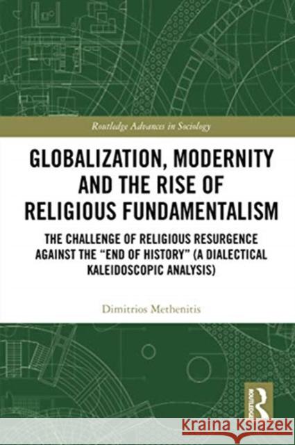 Globalization, Modernity and the Rise of Religious Fundamentalism: The Challenge of Religious Resurgence Against the 