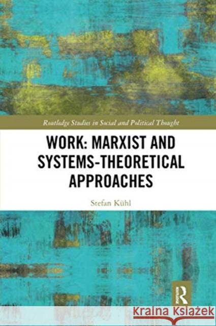 Work: Marxist and Systems-Theoretical Approaches K 9780367728779 Routledge