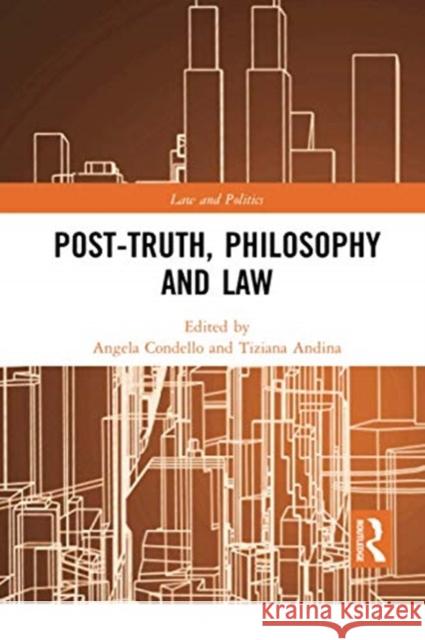 Post-Truth, Philosophy and Law Angela Condello Tiziana Andina 9780367729028 Routledge