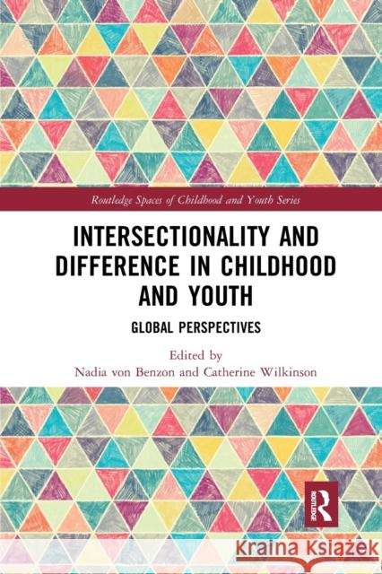 Intersectionality and Difference in Childhood and Youth: Global Perspectives Nadia Vo Catherine Wilkinson 9780367729165 Routledge