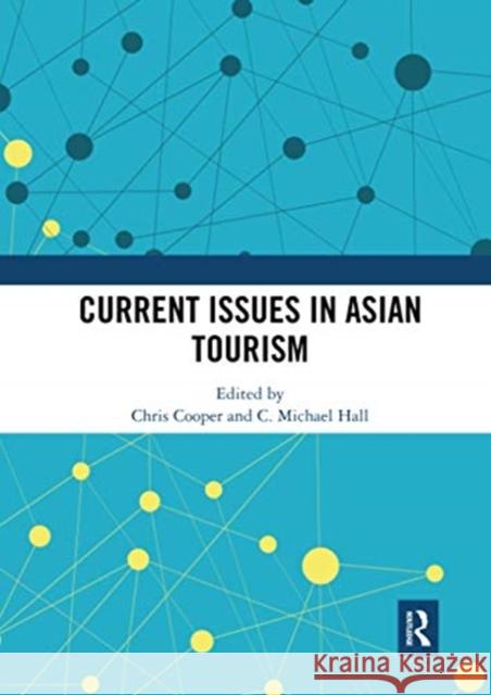 Current Issues in Asian Tourism Chris Cooper C. Michael Hall 9780367729271 Routledge