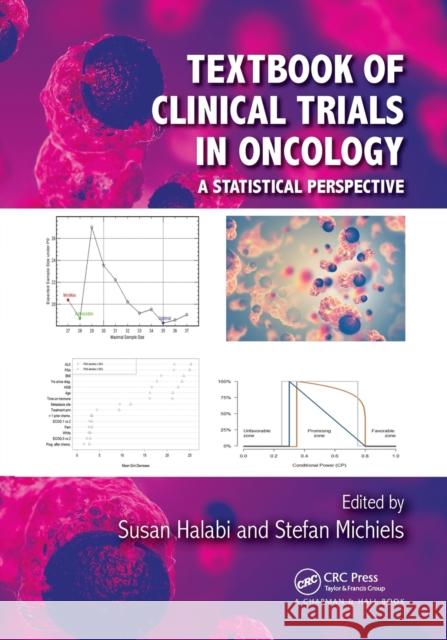 Textbook of Clinical Trials in Oncology: A Statistical Perspective Susan Halabi Stefan Michiels 9780367729578