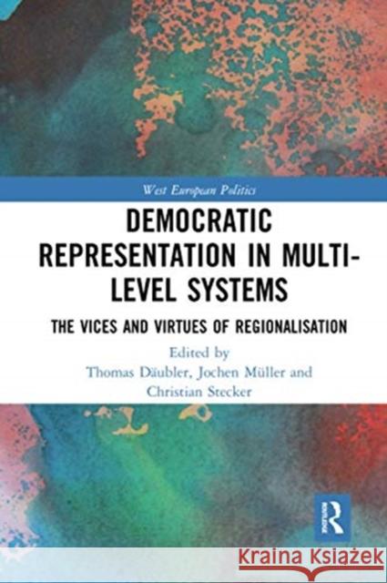 Democratic Representation in Multi-Level Systems: The Vices and Virtues of Regionalisation D Jochen M 9780367729738 Routledge