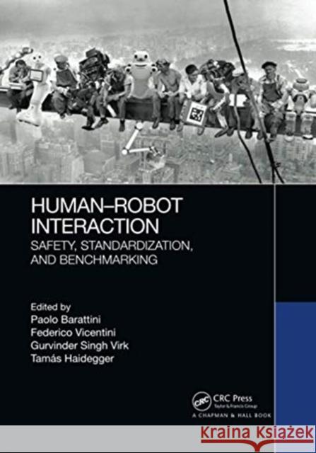 Human-Robot Interaction: Safety, Standardization, and Benchmarking Paolo Barattini Federico Vicentini Gurvinder Singh Virk 9780367730222 CRC Press