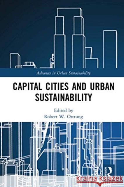 Capital Cities and Urban Sustainability Robert W. Orttung 9780367731014