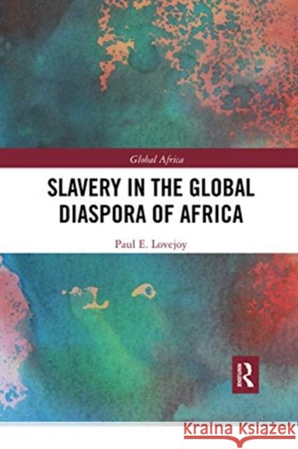 Slavery in the Global Diaspora of Africa Paul E. Lovejoy 9780367731199