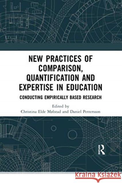 New Practices of Comparison, Quantification and Expertise in Education: Conducting Empirically Based Research M Daniel Pettersson 9780367731236