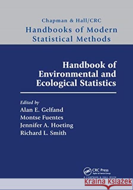 Handbook of Environmental and Ecological Statistics Alan E. Gelfand Montserrat Fuentes Jennifer A. Hoeting 9780367731786 CRC Press