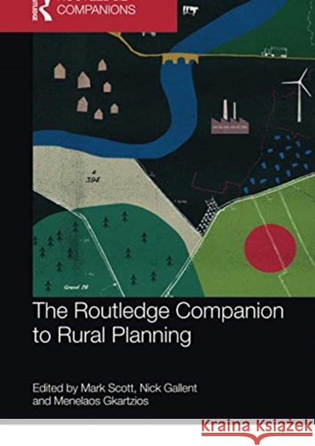 The Routledge Companion to Rural Planning: A Handbook for Practice Scott, Mark 9780367731960 Routledge