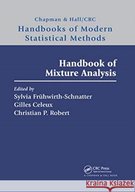 Handbook of Mixture Analysis Sylvia Fruhwirth-Schnatter Gilles Celeux Christian P. Robert 9780367732066