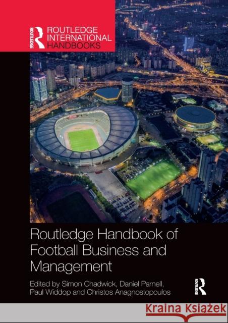 Routledge Handbook of Football Business and Management Simon Chadwick Daniel Parnell Paul Widdop 9780367732462 Routledge