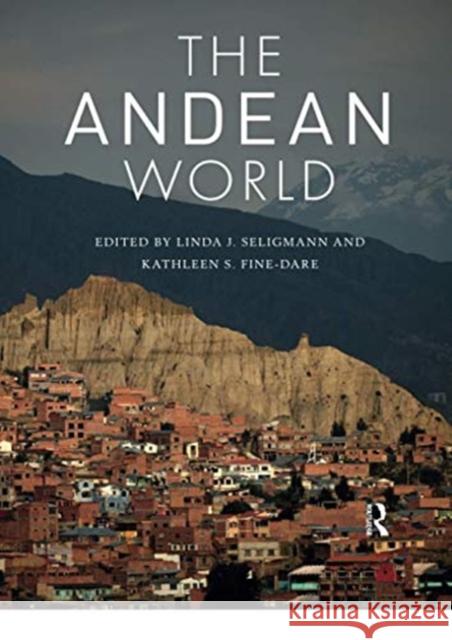 The Andean World Linda J. Seligmann Kathleen S. Fine-Dare 9780367732547