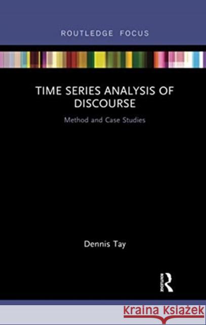 Time Series Analysis of Discourse: Method and Case Studies Dennis Tay 9780367732677 Routledge