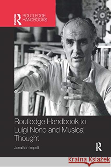 Routledge Handbook to Luigi Nono and Musical Thought Jonathan Impett 9780367733063 Routledge