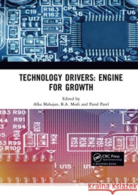 Technology Drivers: Engine for Growth: Proceedings of the 6th Nirma University International Conference on Engineering (Nuicone 2017), November 23-25, Alka Mahajan B. a. Modi Parul Patel 9780367733094