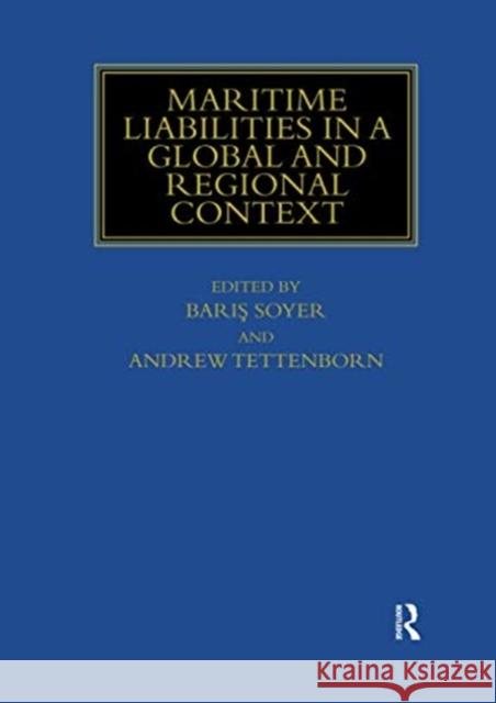 Maritime Liabilities in a Global and Regional Context Barış Soyer Andrew Tettenborn 9780367733322 Informa Law from Routledge