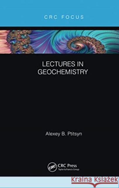 Lectures in Geochemistry Alexey Ptitsyn 9780367733612 CRC Press