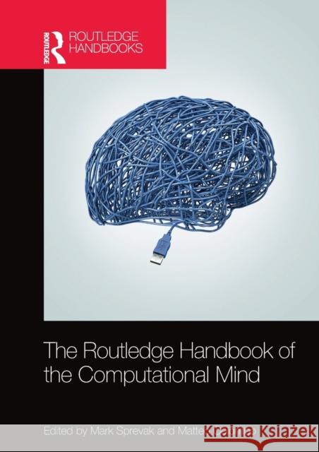 The Routledge Handbook of the Computational Mind Mark Sprevak Matteo Colombo 9780367733667 Routledge