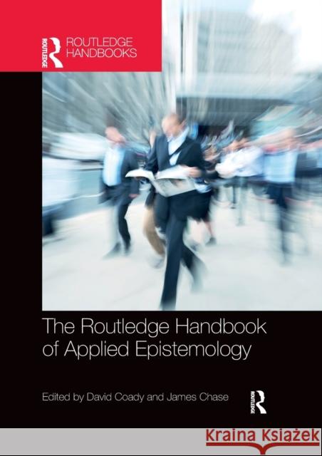 The Routledge Handbook of Applied Epistemology David Coady James Chase 9780367733766 Routledge